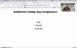 20 Apr 18 Arithmetic Encoding, Gap Compression[Video]